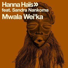 Hanna Hais - Mwala Wei'ka (Enoo Napa Remix)