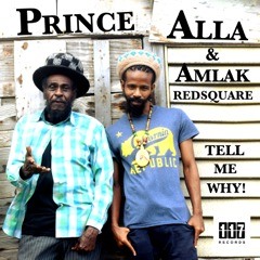 Prince Alla & Amlak Redsquare - Tell Me Why (11-7 Records 2018)