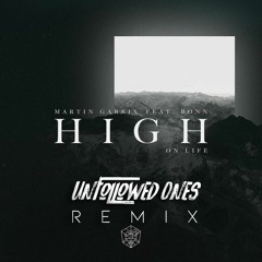 Martin Garrix Feat. Bonn - High On Life (Unfollowed Ones Remix)