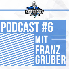 KEEPERcast #6 mit Franz Gruber