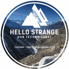 monokaii - hello strange podcast #338