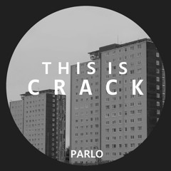 Parlo - This Is Crack (Original Mix)