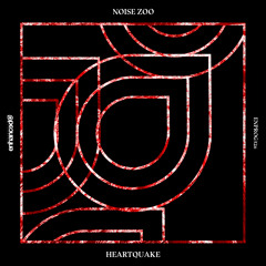 Noise Zoo - HeartQuake [OUT NOW]