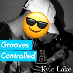 Grooves Controlled by Kyle Lake
