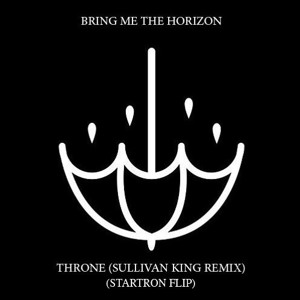Bring Me The Horizon Throne Sullivan King Remix Startron Flip Slammes Bring Me The Horizon Throne Sullivan King Remix Startron Flip Slammes