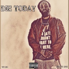 Die Today (Logic Mix)