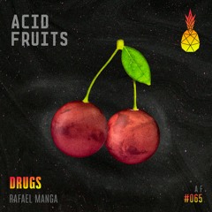🍍AF065 // Rafael Manga - Drugs - (Original Mix) OUT NOW***