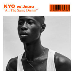 KYO w/ Jeuru - All The Same Dream