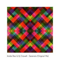 Andre Rizo & Dj Criswell - Serenata (Original Mix)