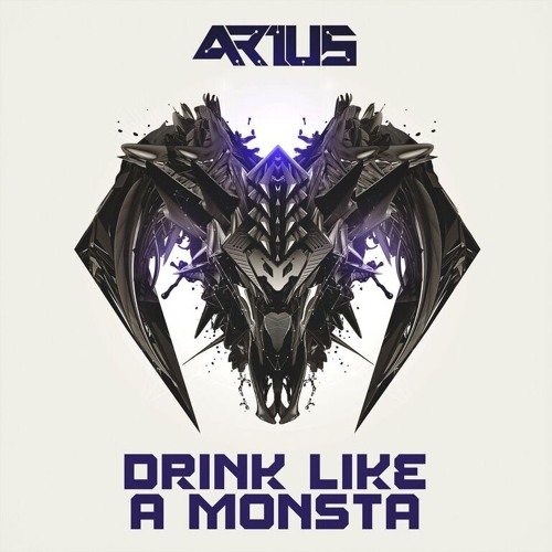 ARIUS Drink Like A Monsta