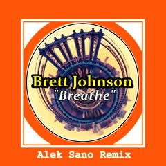Brett Johnson - Breathe (Alek Sano Remix)