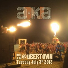 DJ A.Ka @ Ubertown, Nowhere, Spain (Tuesday 3-7-2018)