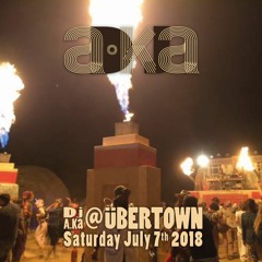 Dj A.Ka @ Ubertown, Nowhere, Spain (Saterday 7-7-2018)