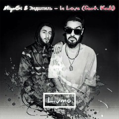 MiyaGi & Эндшпиль - In Love (feat. Kadi) (Livmo Remix)