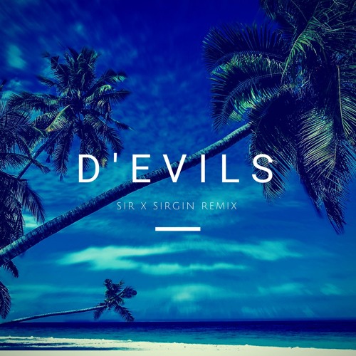 SiR x Sirgin D'Evils Remix