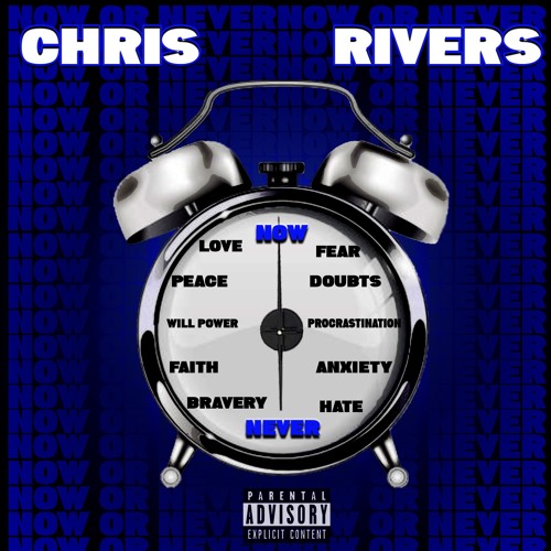 Now Or Never - Chris Rivers