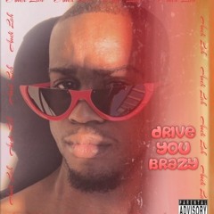 Drive You Brazy