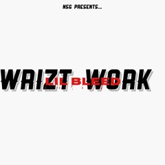 Lil Bleed x Wrizt Work (Prod. Huck)