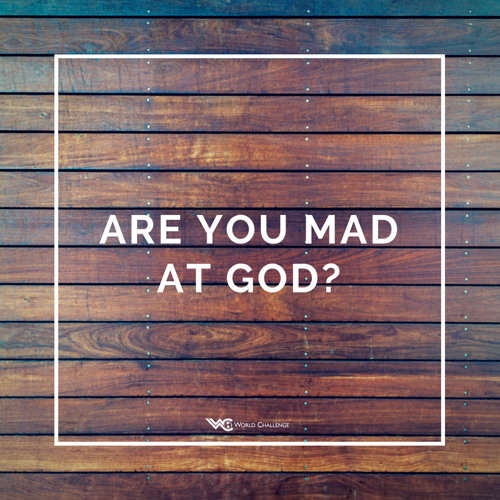 Are You Mad at God?