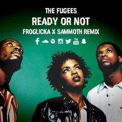 Ready Or Not (Froglicka & Sammoth Remix) **FREE DOWNLOAD**
