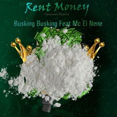 Rent Money - - Spanish Remix - Busking Feat Mc El Nene - Frestyle