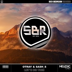 Otray & Sash_S - Let´s Do This (Original Mix)(FREE DOWNLOAD)