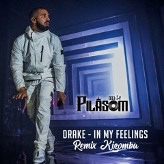 Dj Pilasom - In My Feelings Remix Kizomba