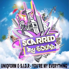 UniqForm & S.I.D.R. - You're My Everything -- Scarred By Sound Album