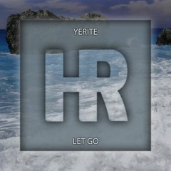 Yerite - Let Go [Free Download]