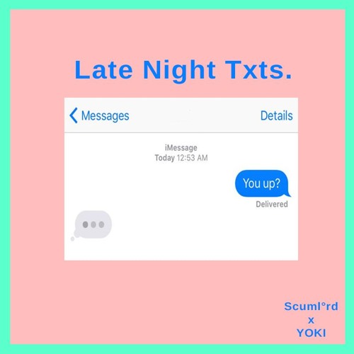 Scuml°rd x Yoki - Late Night Txts.