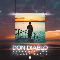 Don Diablo - Heaven To Me ft. Alex Clare [OUT NOW]