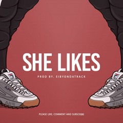 She Likes | Eibyondatrack