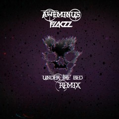 Aweminus - Under The Bed (Flakzz Remix) [FREE DOWNLOAD]