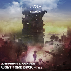 ARMNHMR & Convex - Won't Come Back (JVNA Remix)