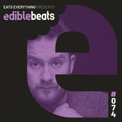 EB074 - Edible Beats - Eats Everything live from Ultra, Croatia