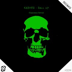 Kasher - Ball Up (Tasconix Remix)[Hydra Sounds Release]
