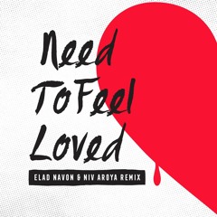 Floral - Need To Feel Loved (Elad Navon & Niv Aroya Remix)