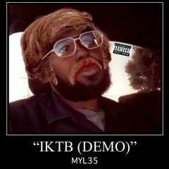 (aka Ry Foe Tay)- IKTB (demo)