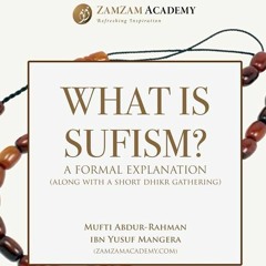 001 What is Sufism? A Formal Explanation Part 1