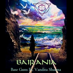 Base Guns - Bairania ft. Vandita Sharma