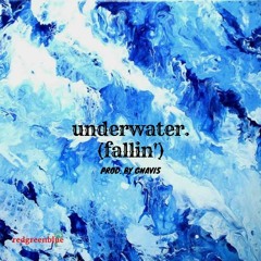 underwater (fallin') Prod. By Gnavis