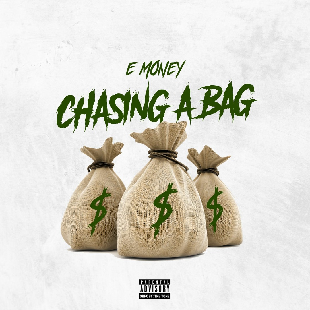 Stream Chasing A Bag by E Money Listen online for free on SoundCloud
