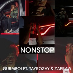 NONSTOP ft. Zaeraw & Tayrozay