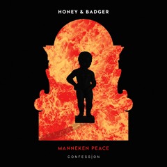 Honey & Badger - Manneken Peace