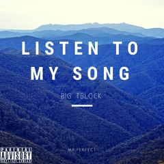 Big Tblock - Listen To My Song