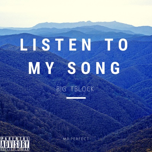 Big Tblock - Listen To My Song
