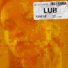 Lub - Kind Of