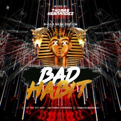 Bad Habit B-Day Bash Edition - Thomas Hernández