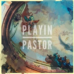 Playin Pastor (Feat. Kalvin Love)