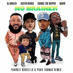 DJ Khaled, Justin Bieber & Quavo - No Brainer (Frankie Ruscello & Poor Thomas Remix)